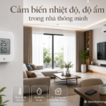 Cảm biến nhiệt độ độ ẩm trong nhà thông minh