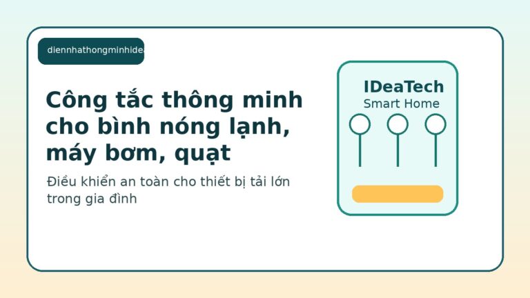 Công tắc thông minh cho bình nóng lạnh, máy bơm, quạt