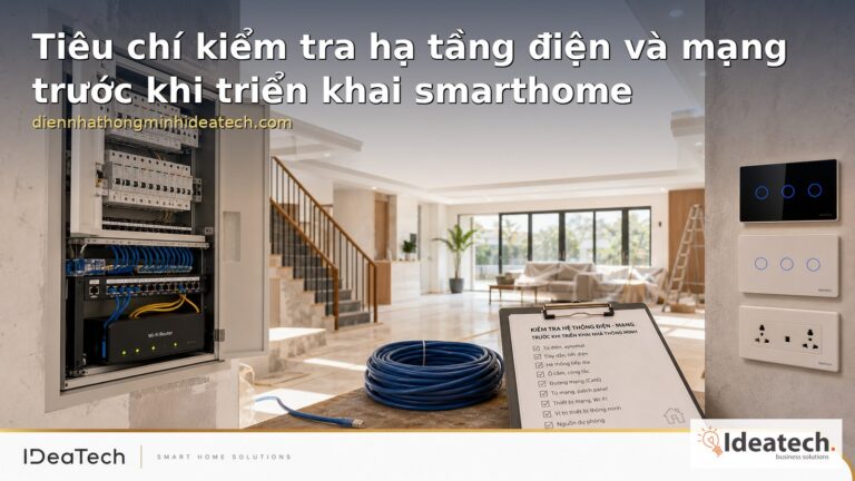 Featured image: tiêu chí kiểm tra hạ tầng điện và mạng trước khi triển khai smarthome cho người đang sửa nhà