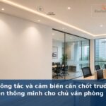 Vị trí công tắc và cảm biến cần chốt trước khi làm đèn thông minh cho văn phòng nhỏ