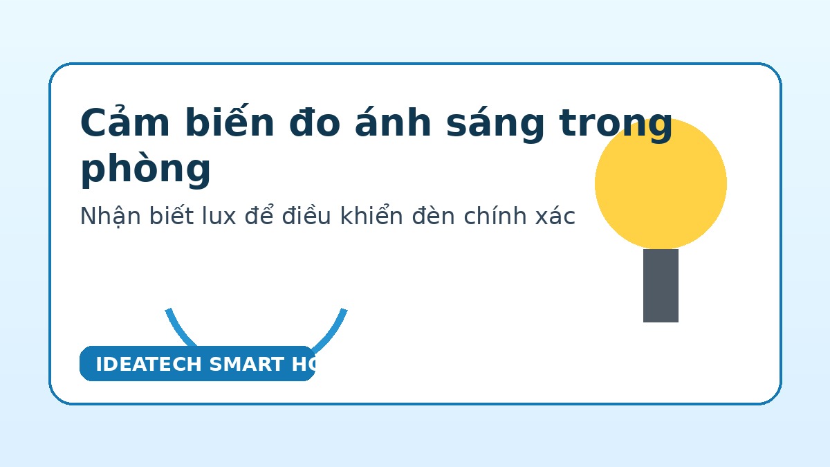 Cảm biến ánh sáng đo độ sáng phòng khách để tự động bật tắt đèn