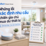 Những lỗi xác định nhu cầu khiến gia chủ mua dư thiết bị - IDeaTech Smart Home