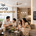 Cách đặt lại kỳ vọng để hệ thống smarthome vận hành đúng nhu cầu