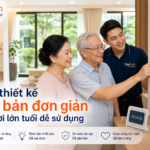 Cách thiết kế kịch bản đơn giản để người lớn tuổi dễ sử dụng