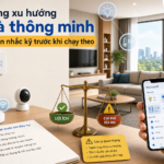 Những xu hướng nhà thông minh nên cân nhắc kỹ trước khi chạy theo