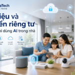 Dữ liệu và quyền riêng tư cần chuẩn bị trước khi dùng AI trong nhà