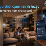 AI học thói quen sinh hoạt để tự động hóa ngôi nhà ra sao?