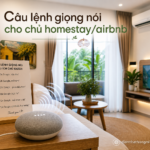 Câu lệnh giọng nói nên cài cho người mới dùng trợ lý ảo tại homestay airbnb