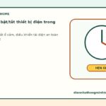Cách đặt lịch bật/tắt thiết bị điện trong nhà