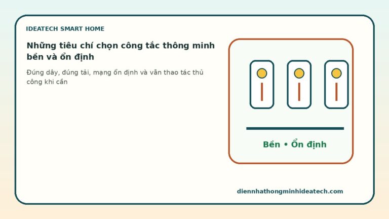 Những tiêu chí chọn công tắc thông minh bền và ổn định