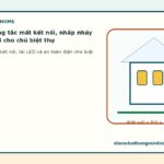 Cách xử lý công tắc mất kết nối, nhấp nháy đèn và quá tải cho chủ biệt thự