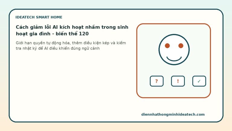 Cách giảm lỗi AI kích hoạt nhầm trong sinh hoạt gia đình - biến thể 120