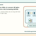Cách bố trí cảm biến và camera để giảm cảnh báo giả cho chủ homestay airbnb