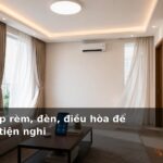 Kết hợp rèm, đèn, điều hòa để tối ưu tiện nghi