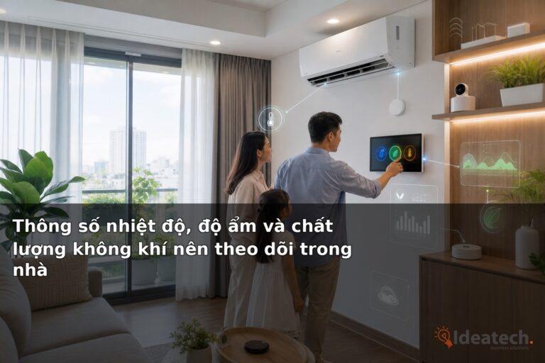 Thông số nhiệt độ, độ ẩm và chất lượng không khí nên theo dõi trong nhà