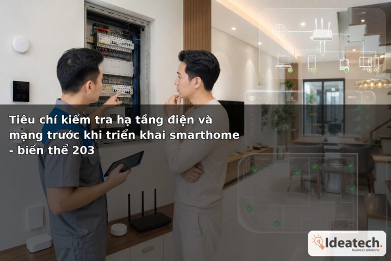 Tiêu chí kiểm tra hạ tầng điện và mạng trước khi triển khai smarthome - biến thể 203