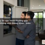 Cách xử lý lỗi vận hành thường gặp trong hệ thống nhà thông minh - biến thể 204