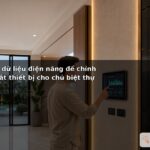 Cách đọc dữ liệu điện năng để chỉnh lịch bật tắt thiết bị cho chủ biệt thự