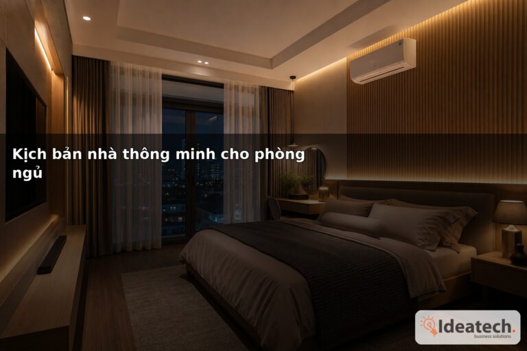 Kịch bản nhà thông minh cho phòng ngủ