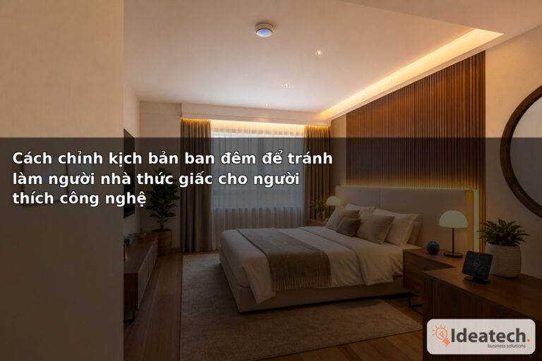 Cách chỉnh kịch bản ban đêm để tránh làm người nhà thức giấc cho người thích công nghệ