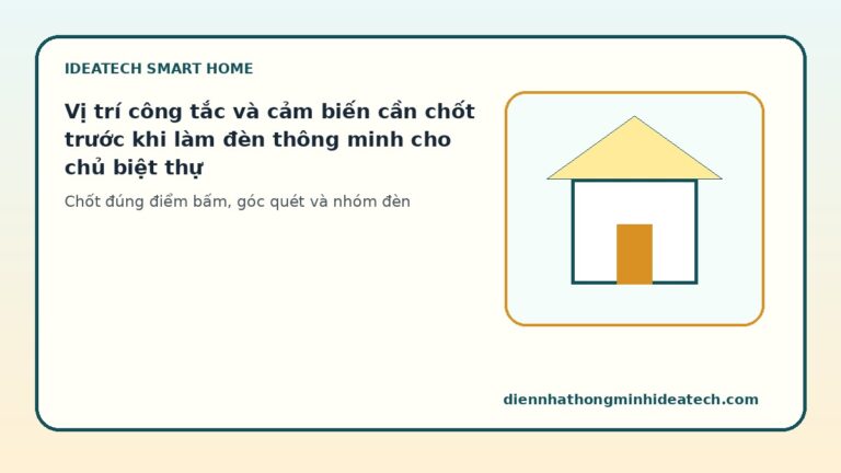 Vị trí công tắc và cảm biến cần chốt trước khi làm đèn thông minh cho chủ biệt thự