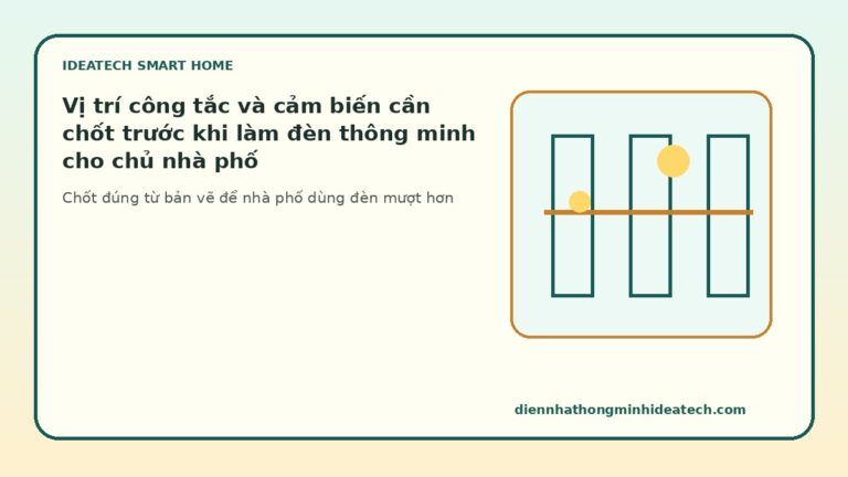 Vị trí công tắc và cảm biến cần chốt trước khi làm đèn thông minh cho chủ nhà phố