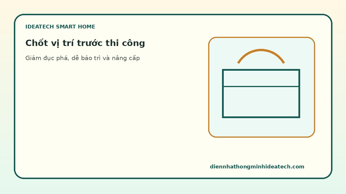 Lưu ý chốt vị trí cảm biến và công tắc trước khi thi công