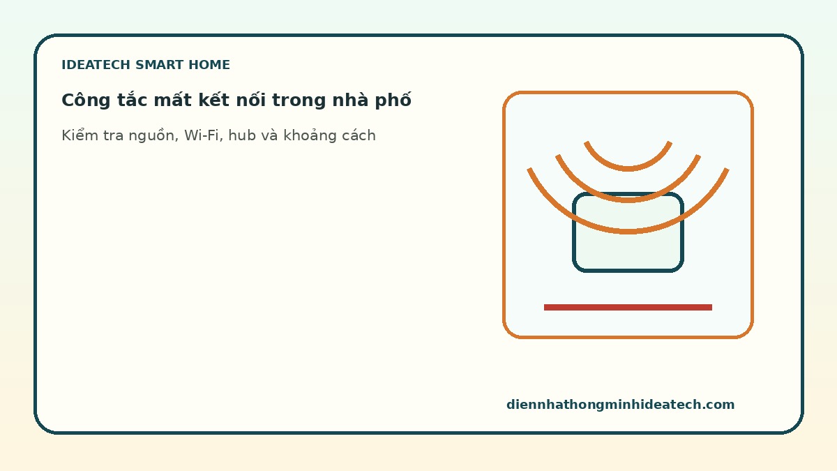 Kiểm tra công tắc thông minh mất kết nối trong nhà phố