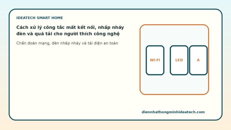 Cách xử lý công tắc mất kết nối, nhấp nháy đèn và quá tải cho người thích công nghệ