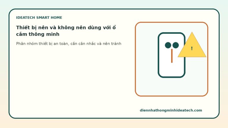 Thiết bị nên và không nên dùng với ổ cắm thông minh